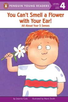 Image for You Can't Smell a Flower with Your Ear!