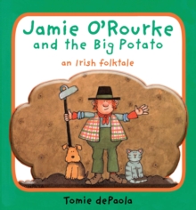 Image for Jamie O'Rourke and the Big Potato : An Irish Folktale