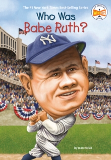 Image for Who Was Babe Ruth?
