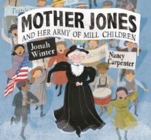 Image for Mother Jones and Her Army of Mill Children