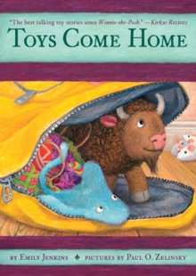Image for Toys come home  : being the early experiences of an intelligent stingray, a brave buffalo, and a brand-new someone called plastic