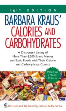 Image for Barbara Kraus' Calories and Carbohydrates, 16th Edition : A Dictionary Listing of More Than 8,500 Brand Names and Basic Foods with Their Calorie and Carbohydrate Counts