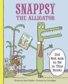 Image for Snappsy the alligator (did not ask to be in this book!)