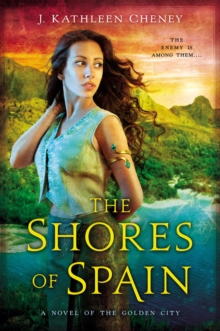 Image for The shores of Spain  : a novel of the Golden City