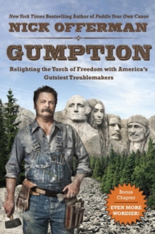 Image for Gumption  : relighting the torch of freedom with America's gutsiest troublemakers