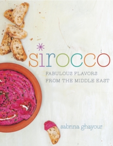 Image for Sirocco: Fabulous Flavors from the Middle East