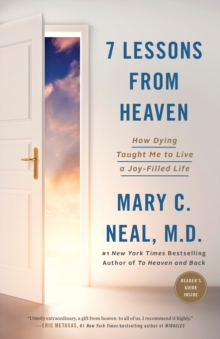 Image for 7 Lessons from Heaven: How Dying Taught Me to Live a Joy-Filled Life