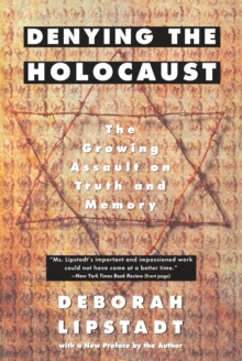 Image for Denying the Holocaust : The Growing Assault on Truth and Memory