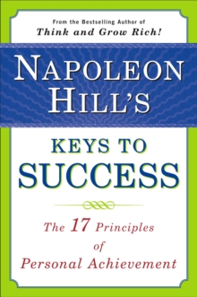 Image for Napoleon Hill's Keys to Success: the 17 Principles of Person