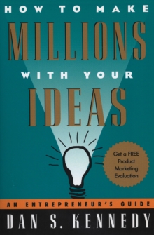How to Make Millions with Your Ideas