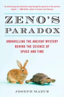 Image for Zeno's Paradox : Unraveling the Ancient Mystery Behind the Science of Space and Time
