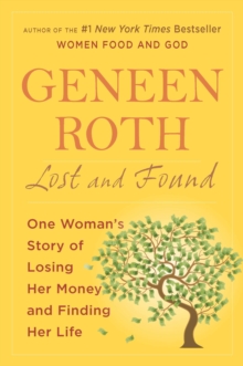 Image for Lost and Found : One Woman's Story of Losing Her Money and Finding Her Life