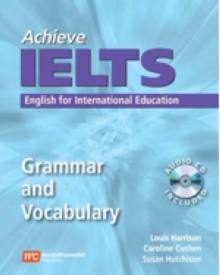 Image for Achieve IELTS  : English for international education: Grammar and vocabulary
