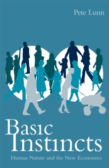 Image for Basic instincts  : human nature and the new economics