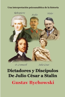 Image for Dictadores Y Discipulos De Julio Cesar a Stalin