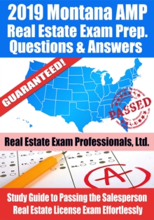 Image for 2019 Montana AMP Real Estate Exam Prep Questions, Answers & Explanations: Study Guide to Passing the Salesperson Real Estate License Exam Effortlessly