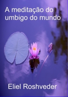 Image for Meditacao Do Umbigo Do Mundo