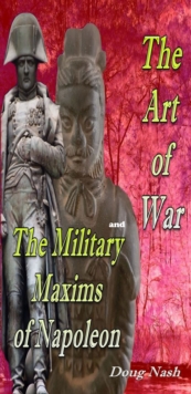 Image for Art of War and the Military Maxims of Napoleon
