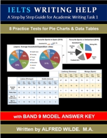 Image for IELTS Writing Help. Academic Task 1 Writing. Practice Tests for Pie Charts & Data Tables. (With Band 9 Model Answers)