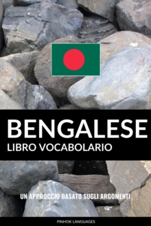 Image for Libro Vocabolario Bengalese: Un Approccio Basato sugli Argomenti