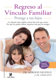 Image for Regreso al vinculo familiar. Protege a tus hijos