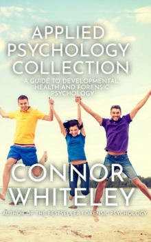 Image for Applied Psychology Collection: A Guide To Developmental, Health and Forensic Psychology