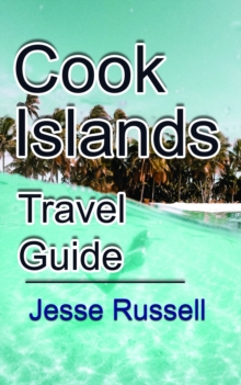 Image for Cook Islands Travel Guide: Vacation and Honeymoon Guide
