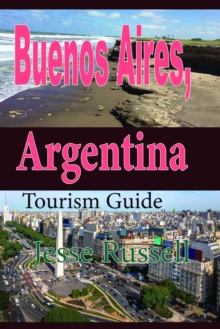 Image for Buenos Aires, Argentina: Tourism Guide