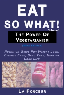 Image for Eat So What! The Power of Vegetarianism Volume 1 (Black and white print)
