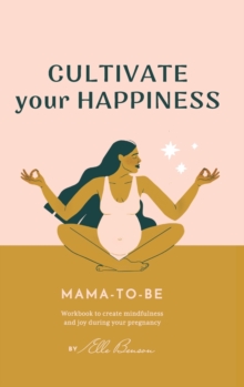 Image for Cultivate Your Happiness Mama-To-Be