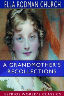 Image for A Grandmother's Recollections (Esprios Classics)