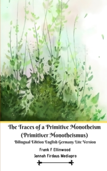 Image for The Traces of a Primitive Monotheism (Primitiver Monotheismus) Bilingual Edition English Germany Lite Version