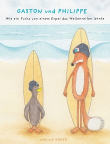 Image for GASTON und PHILIPPE - Wie ein Fuchs von einem Erpel das Wellenreiten lernte (Surfing Animals Club - Buch 1)