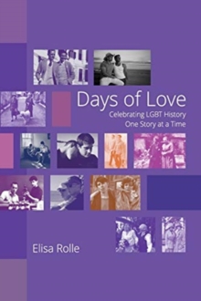 Image for Days of Love : Celebrating LGBT History One Story at a Time