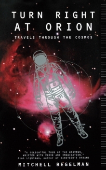 Image for Turn right at Orion: travels through the cosmos