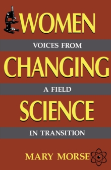 Image for Women Changing Science: Voices From A Field In Transition