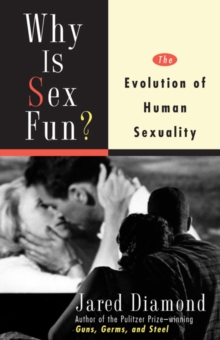 Image for Why Is Sex Fun?: The Evolution Of Human Sexuality
