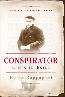 Image for Conspirator : Lenin in Exile the Making of a Revolutionary