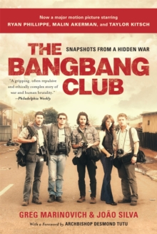 Image for The Bang-Bang Club  : snapshots from a hidden war
