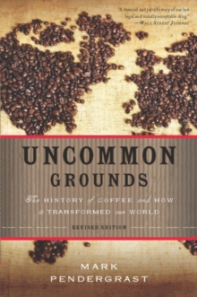 Image for Uncommon Grounds: The History of Coffee and How It Transformed Our World