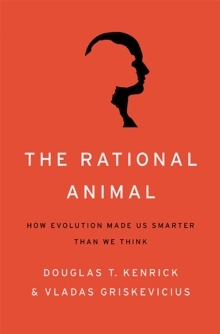 Image for The rational animal  : how evolution made us smarter than we think