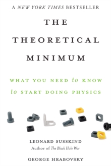 Image for Theoretical Minimum: What You Need to Know to Start Doing Physics