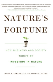 Image for Nature's fortune: how business and society thrive by investing in nature