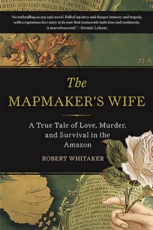 Image for The mapmaker's wife  : a true tale of love, murder and survival in the Amazon