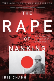 Image for The rape of Nanking  : the forgotten holocaust of World War II