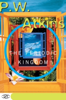 Image for The Periodic Kingdom : A Journey Into The Land Of The Chemical Elements