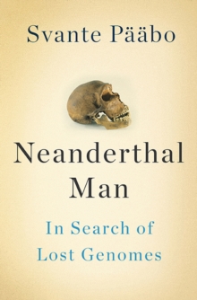 Image for Neanderthal man: in search of lost genomes