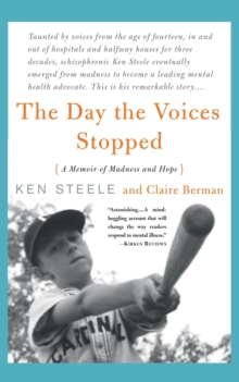 Image for The day the voices stopped  : (a memoir of madness and hope)