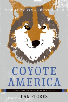 Coyote America: A Natural and Supernatural History