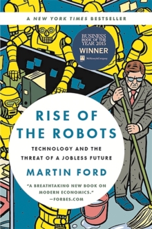 Image for Rise of the Robots : Technology and the Threat of a Jobless Future